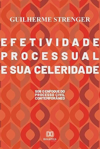 Efetividade Processual e sua Celeridade